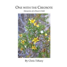 (英文圖書) One with the Creosote: Memories of a Desert Child 平裝版, Christine Jo Tiffany, 英文