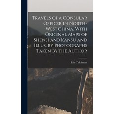 (英文圖書) Travels of a Consular Officer in North-west China. With Original Maps of Shensi and Kansu and... 精裝版, Legare Street Press, 英文