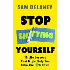 (英文圖書) Stop Sh*tting Yourself: 13 Life Lessons That Might Help You Calm the F*ck Down 精裝版, Constable & Robinson, 英文