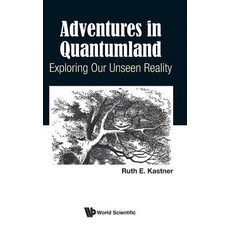 Adventures in Quantumland: Exploring Our Unseen Reality 精裝版, World Scientific Publishing..., 英文