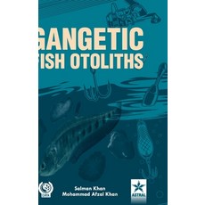 (英文圖書) Gangetic Fish Otoliths 精裝版, Astral International Pvt. Ltd., 英文