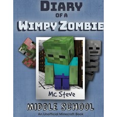 Diary of a Minecraft Wimpy Zombie Book 1: Middle School (Unofficial Minecraft Series) 平裝版, Leopard Books LLC, 英文