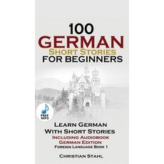 (英文圖書) 100 German Short Stories for Beginners Learn German with Stories + Audio: (German Edition For... 平裝版, Christian Stahl, 英文
