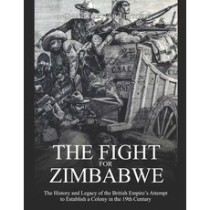 (英文圖書) The Fight for Zimbabwe: The History and Legacy of the British Empire's Attempt to Establish a... 平裝版, Independently Published, 英文