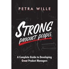Strong Product People: A Complete Guide to Developing Great Product Managers 平裝版, Petra Wille - Strong Produc..., 英文