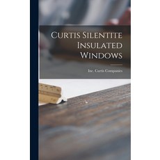 (英文圖書) Curtis Silentite Insulated Windows 精裝版, Hassell Street Press, 英文