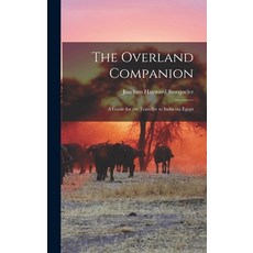 (英文圖書) The Overland Companion: A Guide for the Traveller to India via Egypt 精裝版, Legare Street Press, 英文