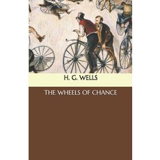 The Wheels of Chance 平裝版, Independently Published, 英文