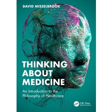 (英文圖書) Thinking About Medicine: An Introduction to the Philosophy of Healthcare 平裝版, CRC Press, 英文