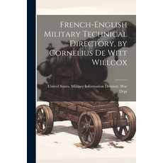 (英文圖書) French-English Military Technical Directory by Cornelius De Witt Willcox 平裝版, Legare Street Press, 英文