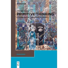 (英文圖書) Primitive Thinking: Figuring Alterity in German Modernity 平裝版, de Gruyter, 英文