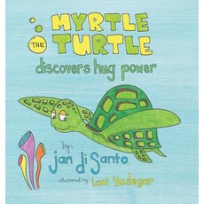 (英文圖書)Myrtle the Turtle Discovers Hug Power 精裝版, iUniverse, 英文