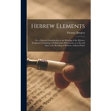 (英文圖書) Hebrew Elements; or a Practical Introduction to the Reading of the Hebrew Scriptures: Consis... 精裝版, Legare Street Press, 英文