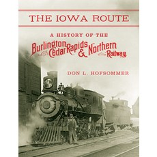 (英文圖書) The Iowa Route: A History of the Burlington Cedar Rapids & Northern Railway 精裝版, Indiana University Press, 英文