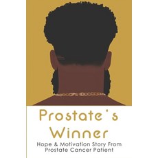 (英文圖書) Prostate's Winner: Hope & Motivation Story From Prostate Cancer Patient: How To Prevent Prost... 平裝版, Independently Published, 英文