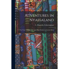 (英文圖書) Adventures in Nyassaland; a Two Years' Struggle With Arab Slave-dealers in Central Africa 平裝版, Legare Street Press, 英文