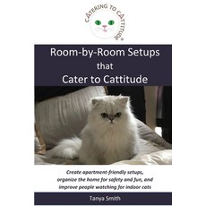 (英文圖書) Room-by-Room Setups that Cater to Cattitude: Create apartment-friendly setups organize the h... 平裝版, Catering to Cattitude, 英文