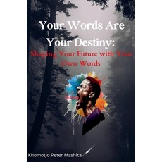 (英文圖書) Your Words Are Your Destiny: Shaping Your Future with Your Own Words 平裝版, Khomotjo Peter Mashita, 英文
