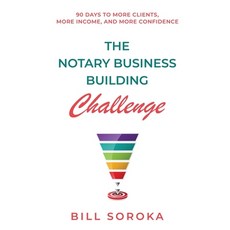 (英文圖書) The Notary Business Building Challenge: 90 Days to More Clients More Income and More Confid... 平裝版, Independently Published, 英文