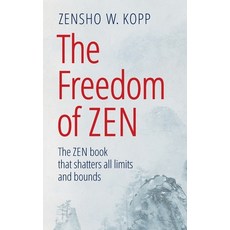 The Freedom of Zen: The Zen book that shatters all limits and bounds 平裝版, Books on Demand, 英文