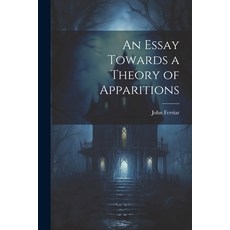 (英文圖書) An Essay Towards a Theory of Apparitions 平裝版, Legare Street Press, 英文