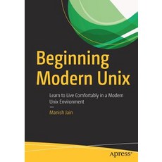 (英文圖書) Beginning Modern Unix: Learn to Live Comfortably in a Modern Unix Environment 平裝版, Apress, 英文