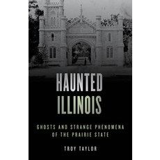 (英文圖書) Haunted Illinois: Ghosts and Strange Phenomena of the Prairie State 平裝版, Globe Pequot Press, 英文