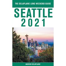 Seattle - The Delaplaine 2021 Long Weekend Guide 平裝版, Gramercy Park Press, 英文
