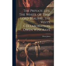 (英文圖書) The Private Life The Wheel of Time Lord Beaupre The Visits Collaboration Owen Wingrave 精裝版, Legare Street Press, 英文
