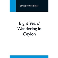 (英文圖書) Eight Years' Wandering In Ceylon 平裝版, Alpha Edition, 英文