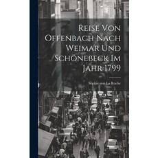 (英文書) Reise Von Offenbach Nach Weimar Und Schönebeck Im Jahr 1799 精裝版, Legare Street Press, 英文