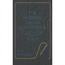 (英文圖書) The Modern Tailor Outfitter and Clothier - Vol. I. 精裝版, Obscure Press, 英文