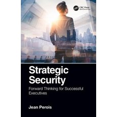 Strategic Security: Forward Thinking for Successful Executives 精裝版, CRC Press, 英文