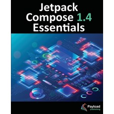 (英文圖書) Jetpack Compose 1.4 Essentials: Developing Android Apps with Jetpack Compose 1.4 Android Stu... 平裝版, Payload Media, Inc., 英文