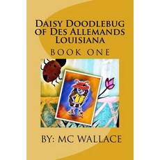(英文圖書)Daisy Doodle Bug: From Des Allemands Louisiana 平裝版, Createspace Independent Pub..., 英文