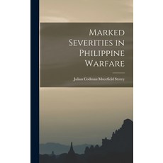 (英文圖書) Marked Severities in Philippine Warfare 精裝版, Legare Street Press, 英文