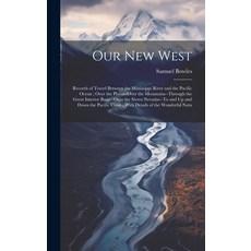 (英文圖書) Our New West: Records of Travel Between the Mississippi River and the Pacific Ocean; Over the... 精裝版, Legare Street Press, 英文