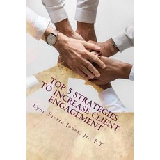 (英文圖書) Top 5 Strategies to Increase Client Engagement: How to Empower Clients to Help Themselves 平裝版, Createspace Independent Pub..., 英文