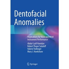 (英文圖書) Dentofacial Anomalies: Implications for Voice and Wind Instrument Performance 平裝版, Springer, 英文