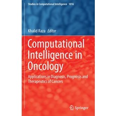 (英文圖書) Computational Intelligence in Oncology: Applications in Diagnosis Prognosis and Therapeutics... 精裝版, Springer, 英文