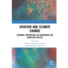 Aviation and Climate Change: Economic Perspectives on Greenhouse Gas Reduction Policies 精裝版, Routledge, 英文