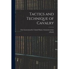(英文圖書) Tactics and Technique of Cavalry 平裝版, Legare Street Press, 英文