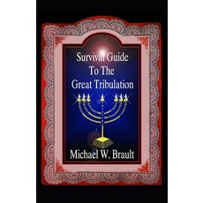 (英文圖書) Survival Guide To The Great Tribulation 平裝版, Independently Published, 英文