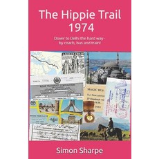 (英文圖書) The Hippie Trail - 1974: Dover to Delhi the hard way - by coach bus and train! 平裝版, Neilson, 英文