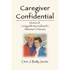 (英文圖書) Caregiver Confidential: Stories of Living with My Husband's Alzheimer's Disease 平裝版, Alta Pearl Press, 英文