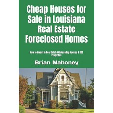 Cheap Houses for Sale in Louisiana Real Estate Foreclosed Homes: How to Invest in Real Estate Wholes... 平裝版, Createspace Independent Pub..., 英文