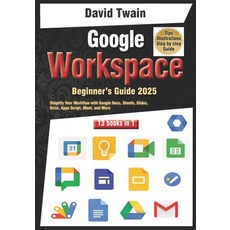 (英文圖書) Google Workspace Beginner's Guide: Your 13-in-1 Starter Kit: Simplify Your Work... 平裝版, Independently Published, 英文