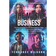 (英文圖書) Surviving the Music Business: The Break Free Secret Blueprint to Take Back Cont... 平裝版, Independently Published, 英文