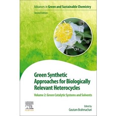 Green Synthetic Approaches for Biologically Relevant Heterocycles: Volume 2: Green Catalytic Systems... 平裝版, Elsevier, 英文