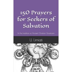 (英文圖書) 150 Prayers for Seekers of Salvation: In the tradition of Ancient Christian Gnosticism. 平裝版, Independently Published, 英文